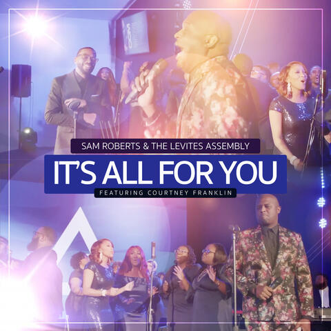 It's All For You