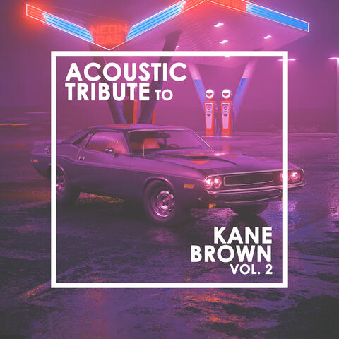 Acoustic Tribute to Kane Brown, Vol. 2