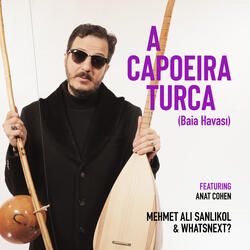 A Capoeira Turca (Baia Havası)