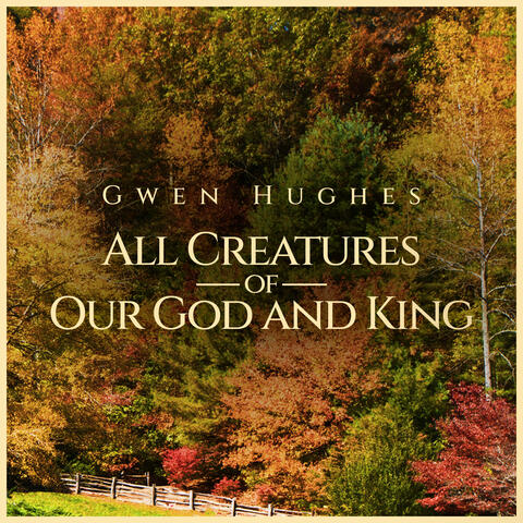 All Creatures of Our God and King