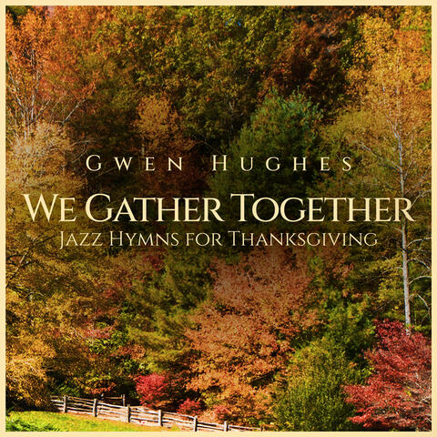 We Gather Together: Jazz Hymns for Thanksgiving