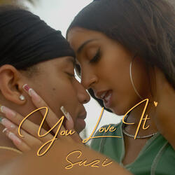 You Love It