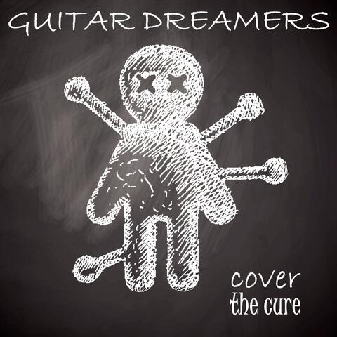 Guitar Dreamers Cover The Cure