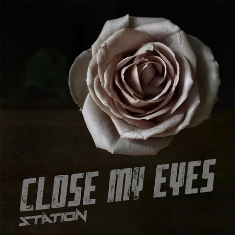 Close My Eyes