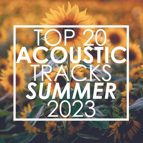 Top 20 Acoustic Tracks Summer 2023