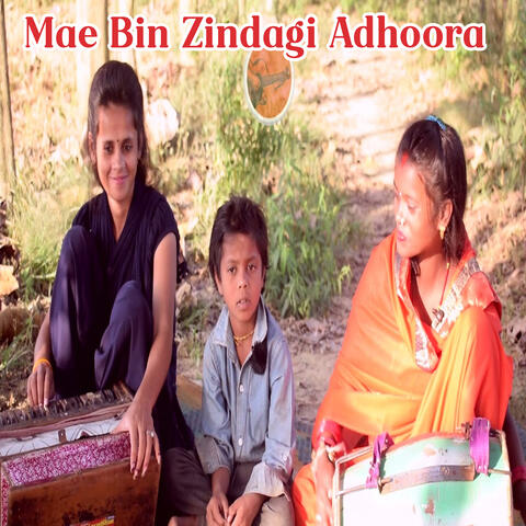 Mae Bin Zindagi Adhoora
