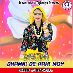 Dhamki De Rahi Moy