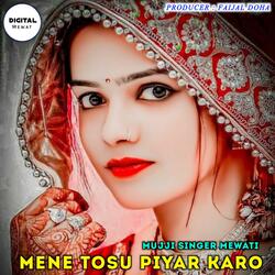 Mene Tosu Piyar Karo