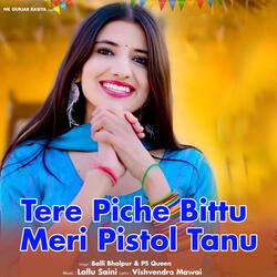 Tere Piche Bittu Meri Pistol Tanu