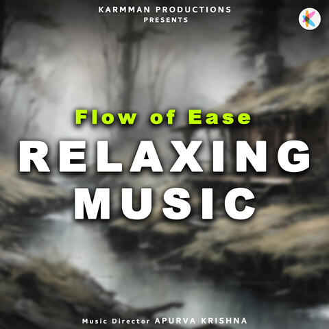 Flow Of Ease - Relaxing Music