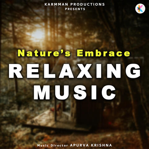 Nature’s Embrace - Relaxing Music