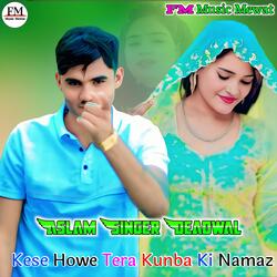 Kese Howe Tera Kunba Ki Namaz