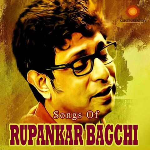 Songs Of Rupankar Bagchi