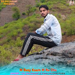 M Busy Kaam M Ru Chu