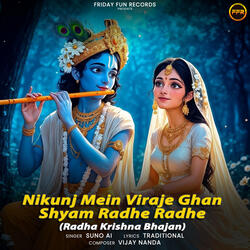 Nikunj Mein Viraje Ghan Shyam Radhe Radhe (Radha Krishna Bhajan)