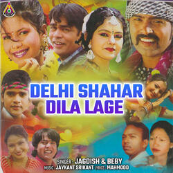 Delhi Shahar Dila Lage