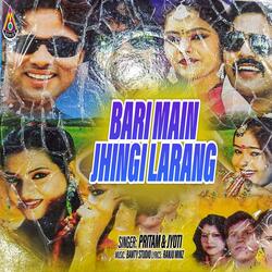 Bari Main Jhingi Larang