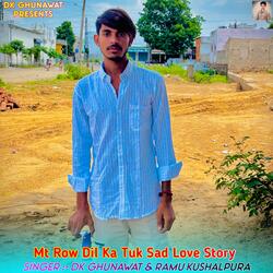 Mt Row Dil Ka Tuk Sad Love Story