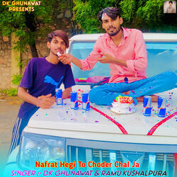 Nafrat Hegi To Choder Chal Ja