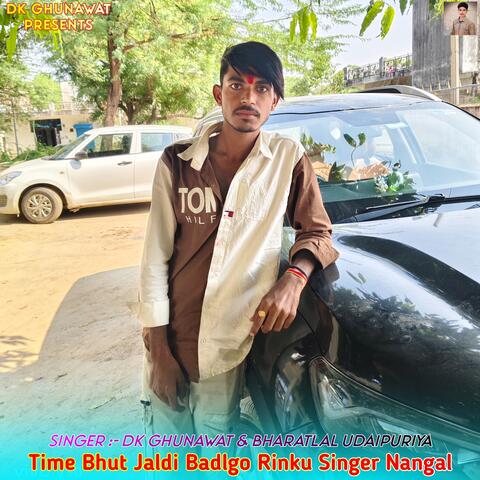 Time Bhut Jaldi Badlgo Rinku Singer Nangal