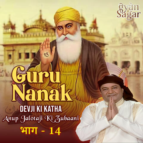 Guru Nanak Devji Ki Katha - Anup Jalota Ki Zubaani Pt.14
