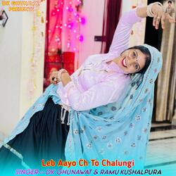Leb Aayo Ch To Chalungi