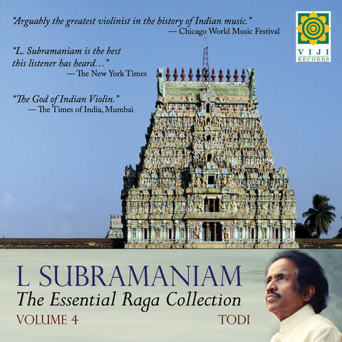 The Essential Raga Collection Vol. 4 Todi