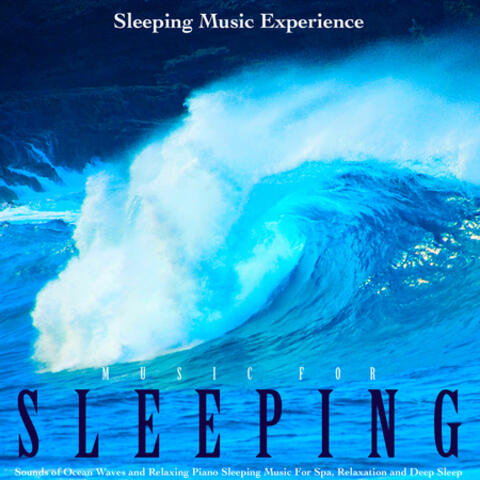 Music for Sleeping: Sounds of Ocean Waves and Relaxing Piano Sleeping Music for Spa, Relaxation and Deep Sleep