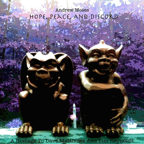 Hope, Peace, and Discord: A Homage to Dave Matthews and Tim Reynolds