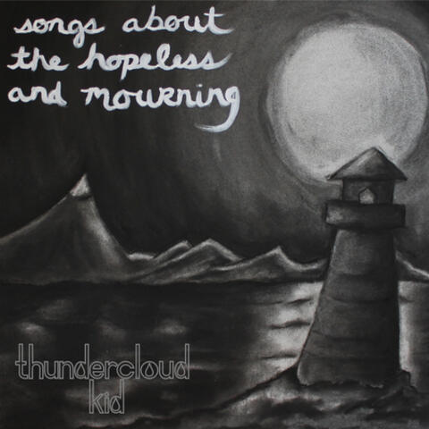Songs About the Hopeless and Mourning