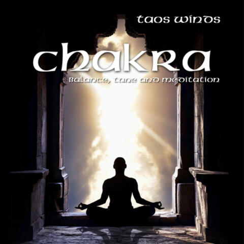 Chakra ~ Balance, Tune and Meditation