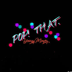 Pop That.