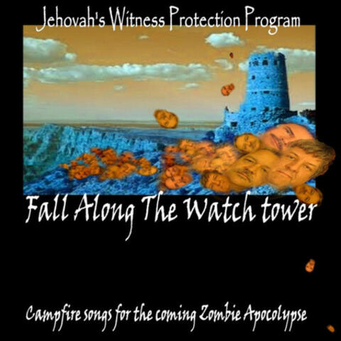 Fall Along the Watchtower (Campfire Songs for the Coming Zombie Apocalpyse)