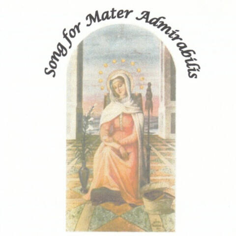 Song for Mater Admirabilis