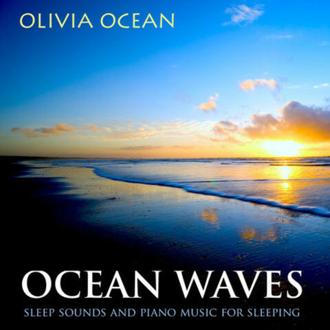 Ocean Waves Sleep Sounds and Piano Music For Sleeping