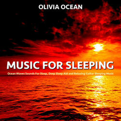 Music For Sleeping and Peaceful Ocean Waves