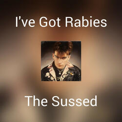 I've Got Rabies