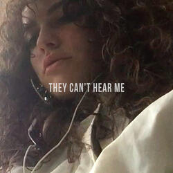 They Can't Hear Me