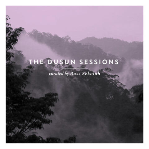 The Dusun Sessions