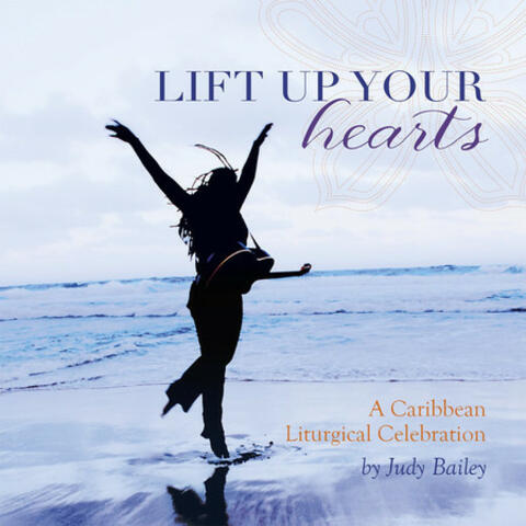 Lift Up Your Hearts: A Caribbean Liturgical Celebration