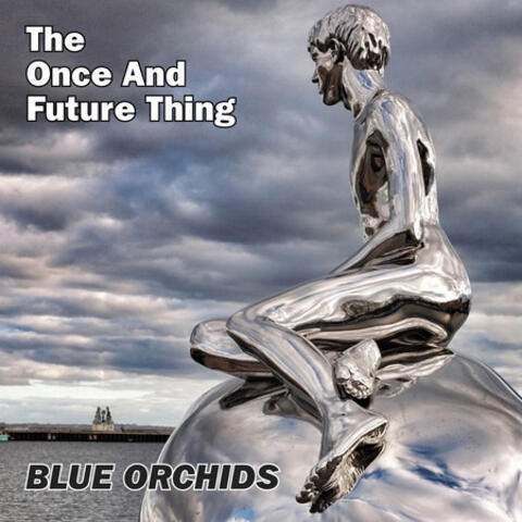 The Once And Future Thing