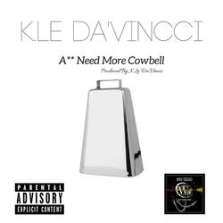 Ass Need Mo' Cowbell