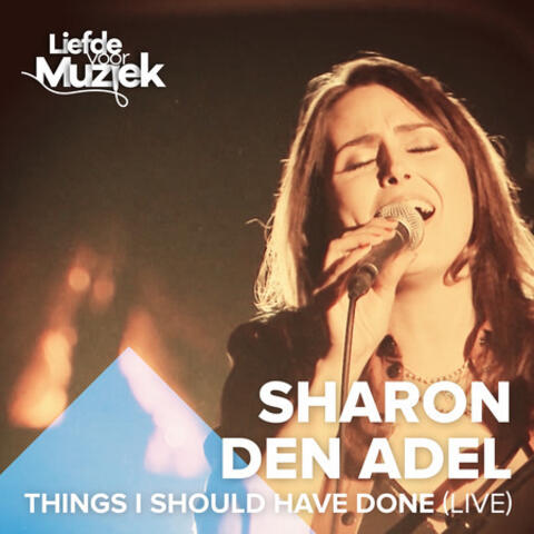 Things I Should Have Done (Uit Liefde Voor Muziek)