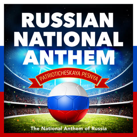 Russian National Anthem (Russia - Patrioticheskaya Pesnya)