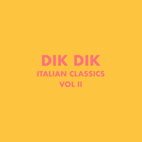 Italian Classics: Dik Dik Collection, Vol. 2