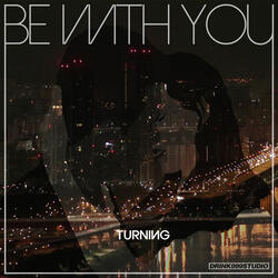 Be with You