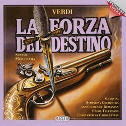 La Forza Del Destino, Act 4, Scene 1: "Le Minacce, I Fieri Accenti"