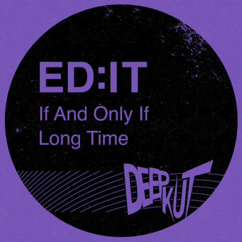 If and Only If / Long Time