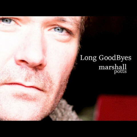 Long Goodbyes