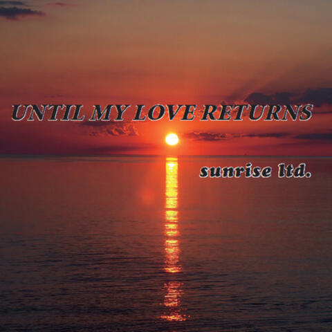 Until My Love Returns